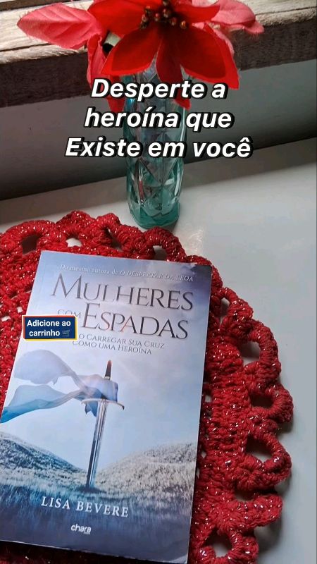 Livro Mulheres com Espadas de Lisa Bevere, como carregar sua cruz como heroína.#livroserevistas #literaturacrista #livros #mulheresempoderadas
